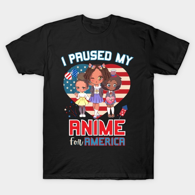 I Paused My Anime for America T-Shirt by Sugoi Otaku Gifts